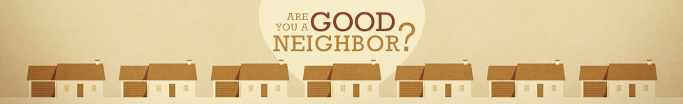 Am I A Good Neighbor?